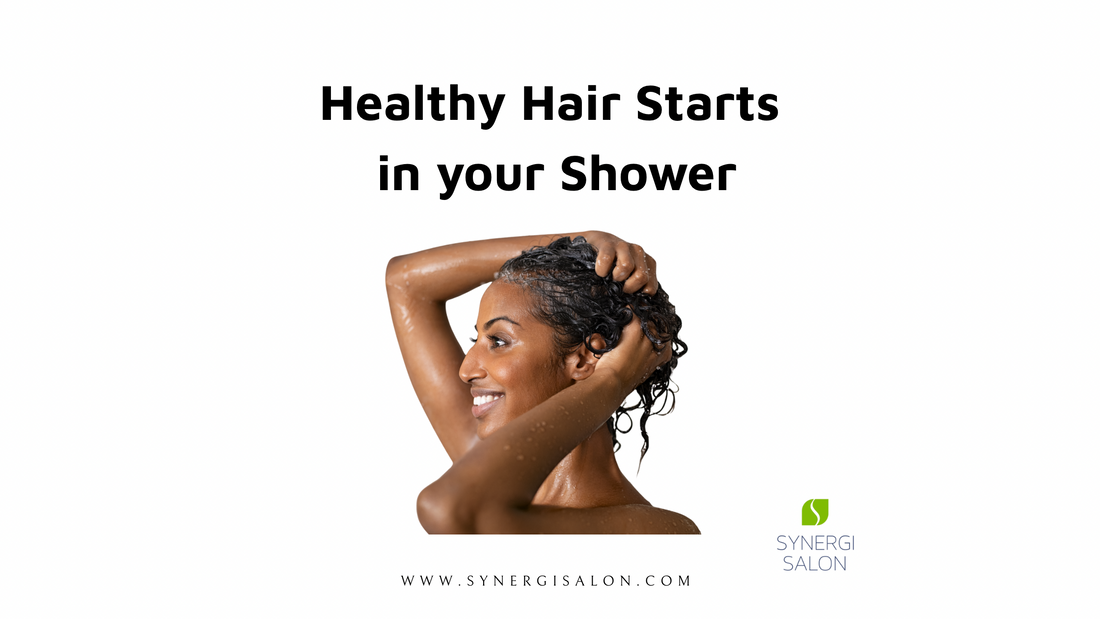 Healthy Hair Starts in the Shower (Not the Salon Chair)